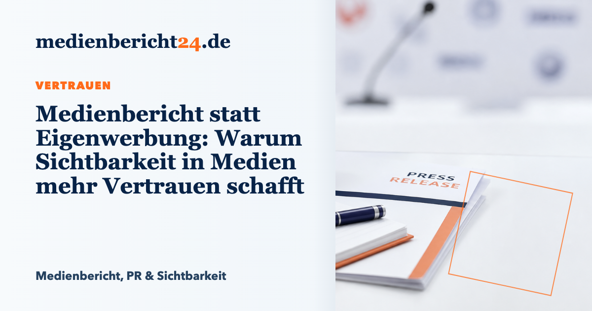 Vorschaubild: Medienbericht statt Eigenwerbung: Warum Sichtbarkeit in Medien mehr Vertrauen schafft