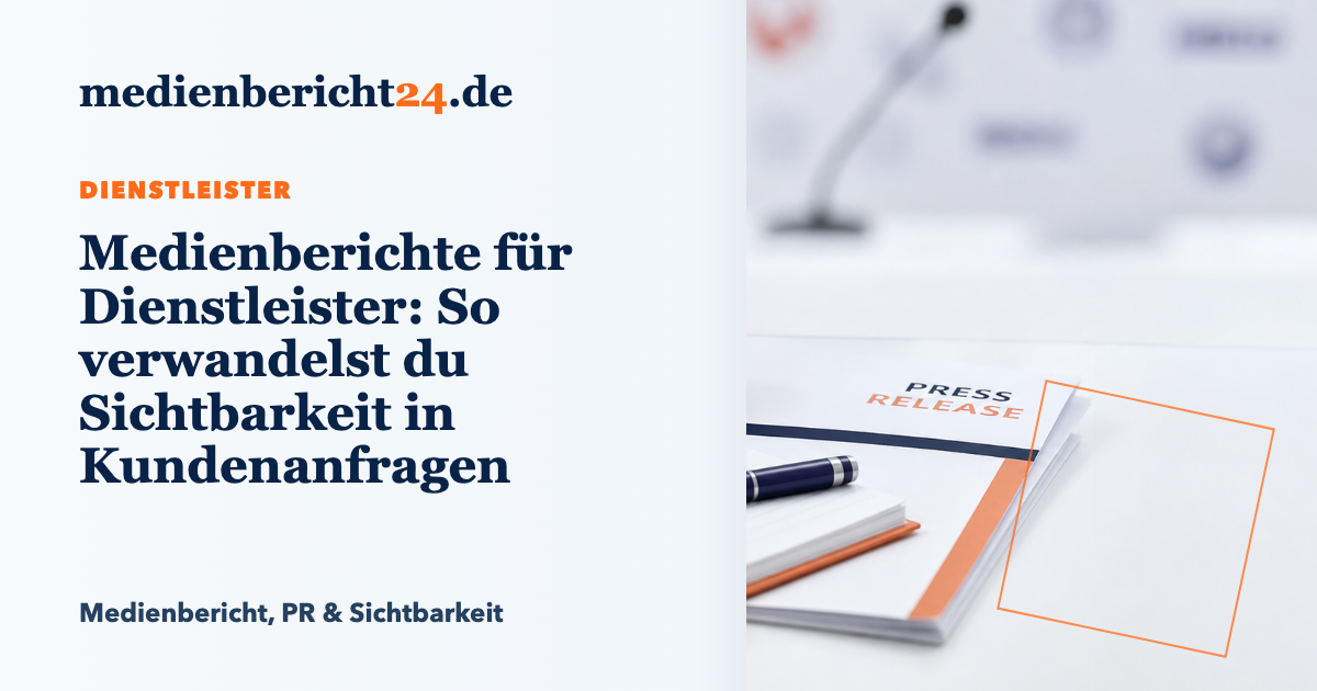 Vorschaubild: Medienberichte für Dienstleister: So verwandelst du Sichtbarkeit in Kundenanfragen