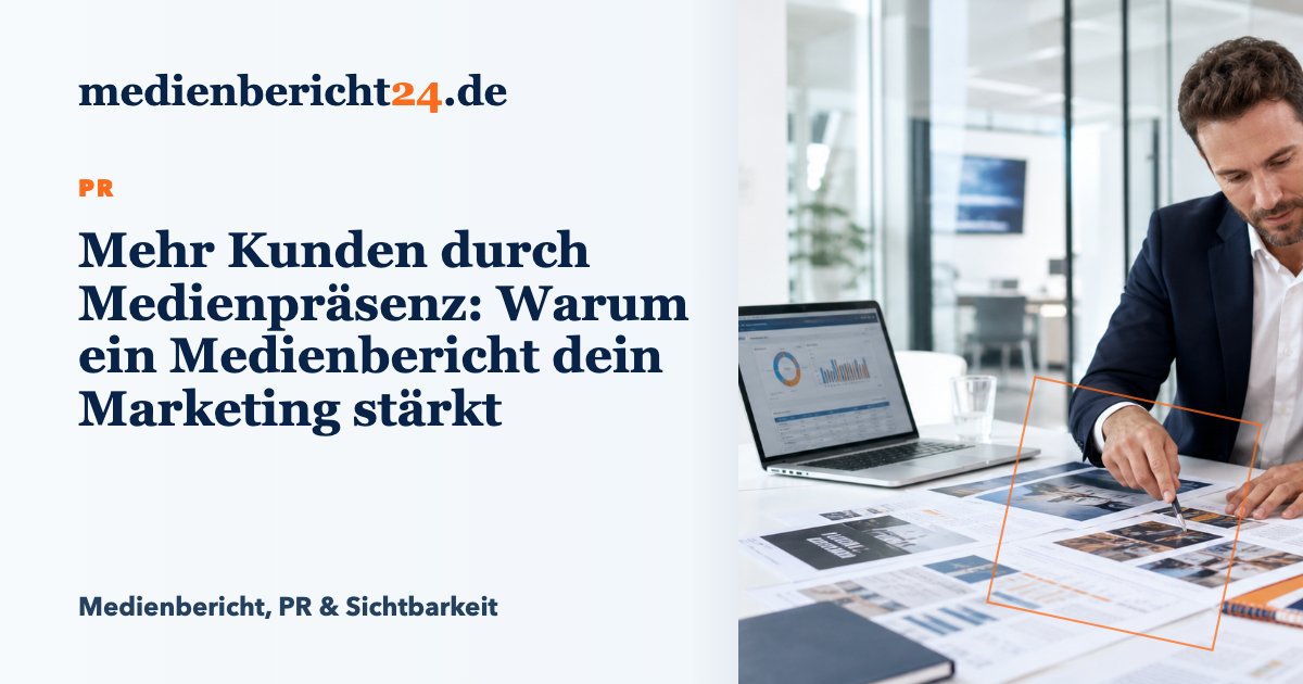 Vorschaubild: Mehr Kunden durch Medienpräsenz: Warum ein Medienbericht dein Marketing stärkt