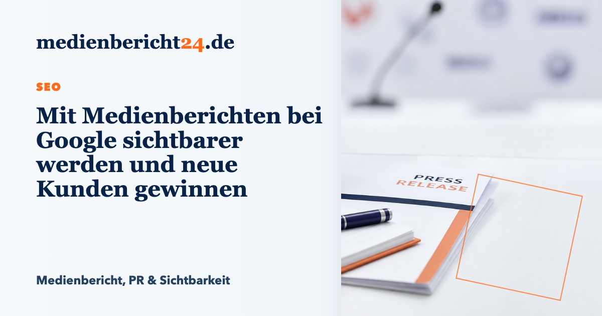 Vorschaubild: Mit Medienberichten bei Google sichtbarer werden und neue Kunden gewinnen