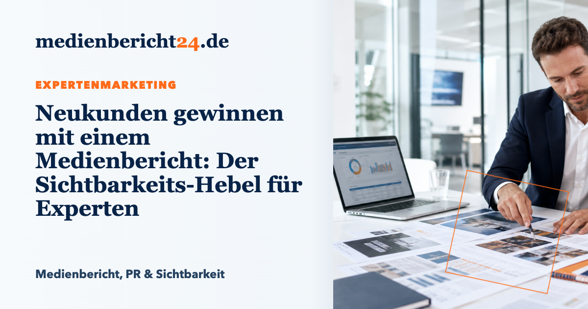 Vorschaubild: Neukunden gewinnen mit einem Medienbericht: Der Sichtbarkeits-Hebel für Experten