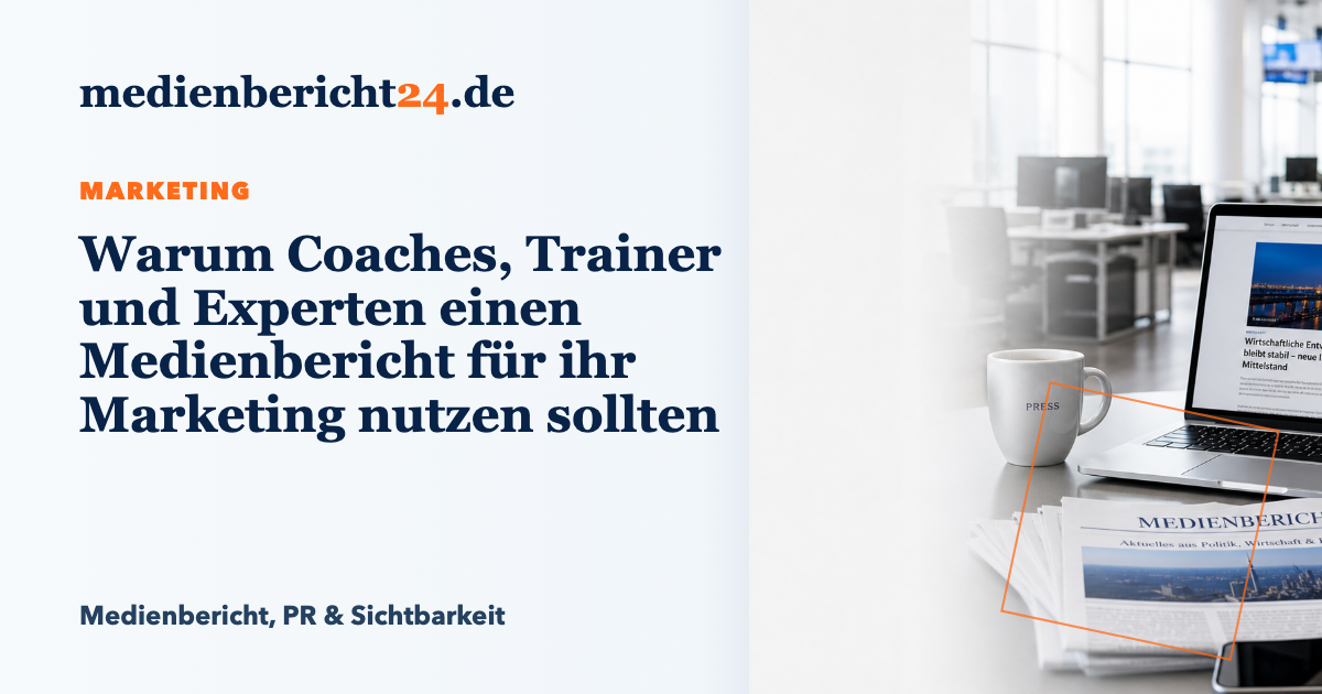 Vorschaubild: Warum Coaches, Trainer und Experten einen Medienbericht für ihr Marketing nutzen sollten